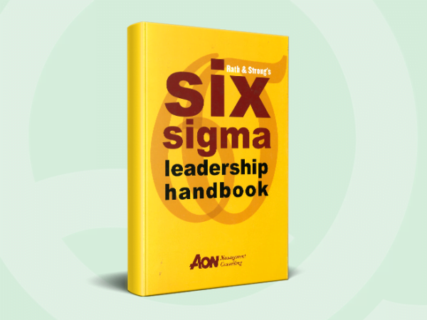 Six Sigma Leadership Handbook