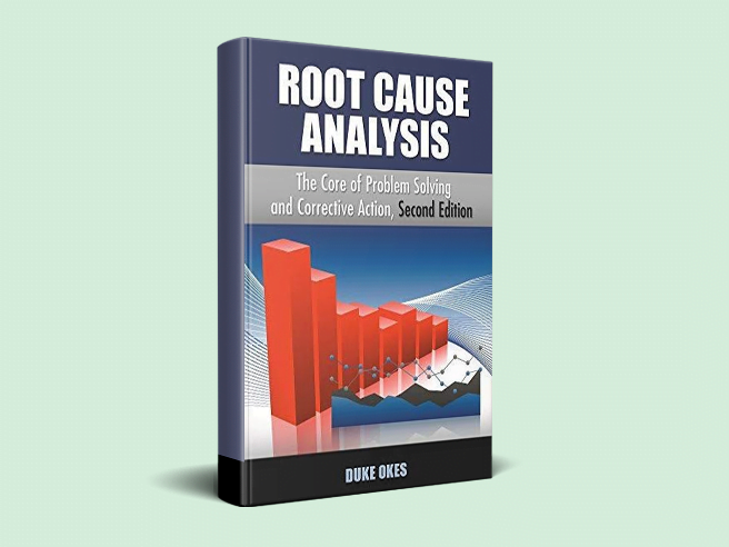 Root Cause Analysis The Core Of Problem Solving And Corrective Action 
