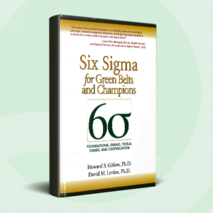 Six Sigma for Green Belts and Champions