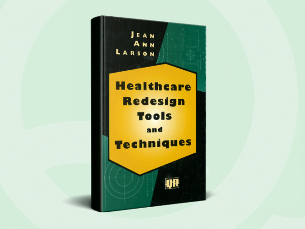 Healthcare Redesign Tools & Techniques