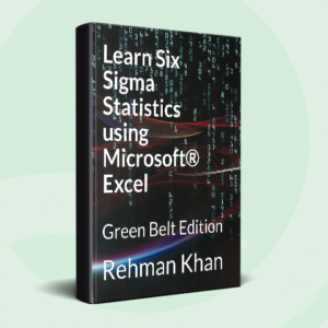 Learn Six Sigma Statistics using Microsoft Excell