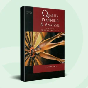Quality Planning and Analysis - From Product Development through Use, 4th Edition