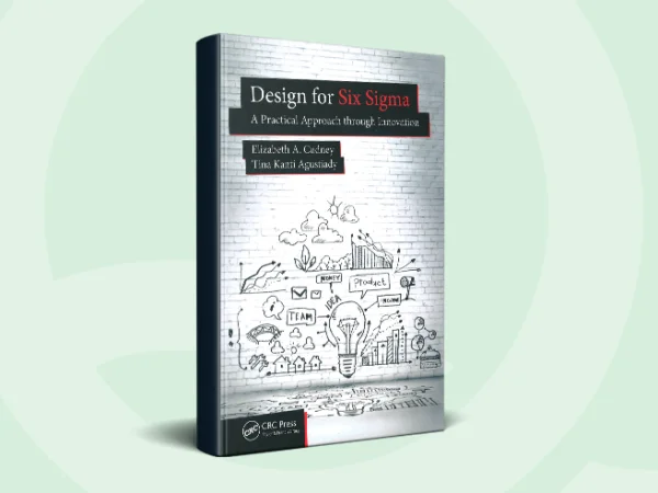Design for Six sigma - A practical Approach through Innovation