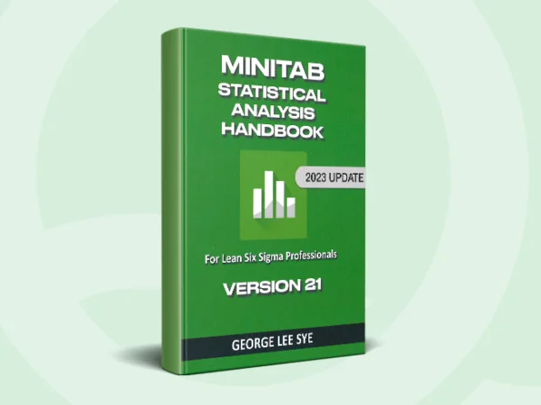Minitab Statistical Analysis Handbook - For Lean Six Sigma Professionals