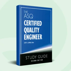 The Certified Quality Engineer Study Guide, 2nd Edition
