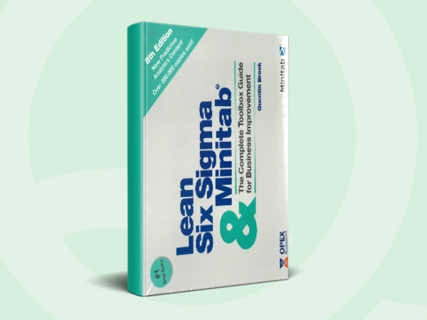 Lean Six Sigma and Minitab - A Complete Toolbox Guide for all Lean Six ...